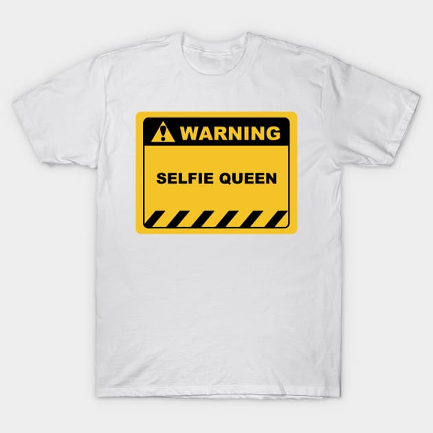 Funny Human Warning Label / Sign SELFIE QUEEN Sayings Sarcasm Humor Quotes T-Shirt by ColorMeHappy123
